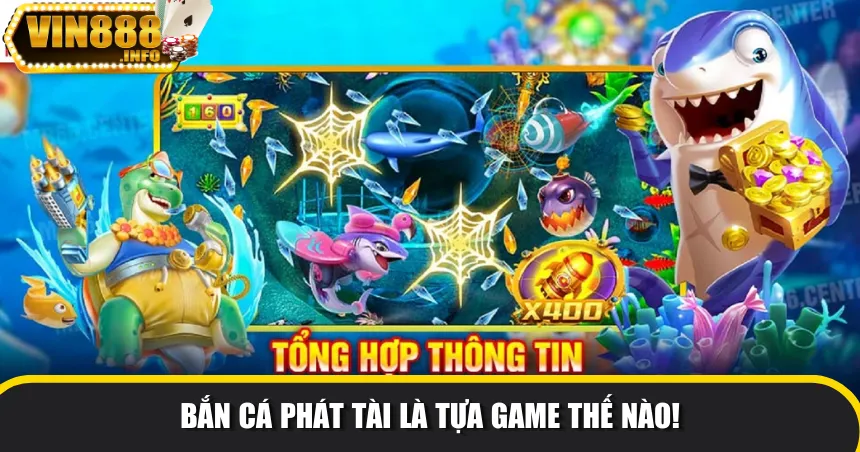 Tìm hiểu bắn cá phát tài là tựa game thế nào!