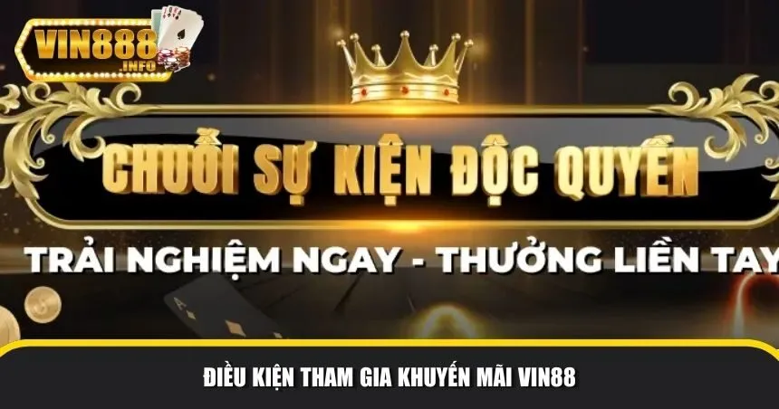 Điều kiện tham gia khuyến mãi Vin88