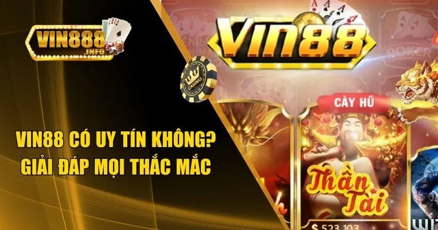 Vin88 Có Uy Tín Không?